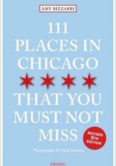 111 Places in Chicago That You Must Not Miss Sale