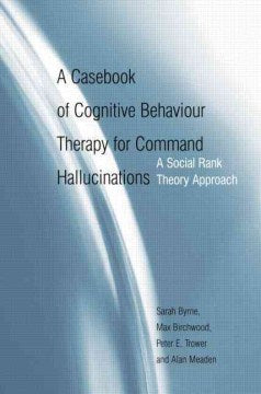 A Casebook of Cognitive Behaviour Therapy for Command Hallucinations Cheap