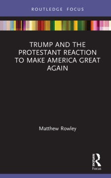 Trump and the Protestant Reaction to Make America Great Again Online now