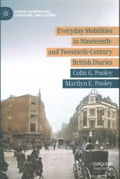 Everyday Mobilities in Nineteenth- and Twentieth-century British Diaries Supply